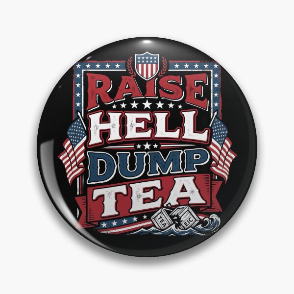 Item preview, Raise Hell Dump Tea Funny Boston Tea Party 4th Of July Gear designed and sold by DynamicDesign.