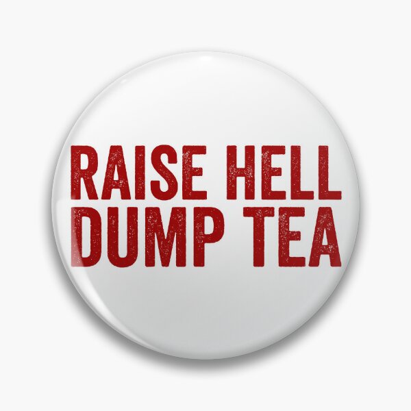 Item preview, Raise Hell Dump Tea Funny Boston Tea Party 4th Of July Gear designed and sold by DynamicDesign.