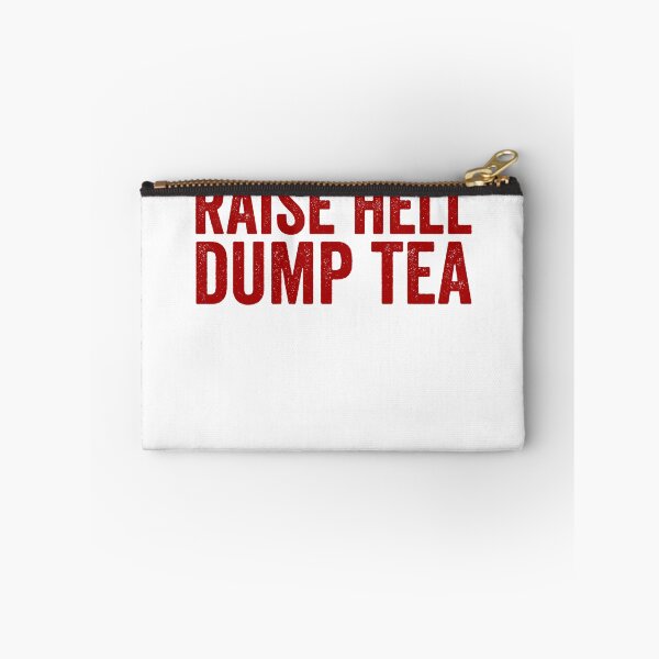 Item preview, Raise Hell Dump Tea Funny Boston Tea Party 4th Of July Gear designed and sold by DynamicDesign.