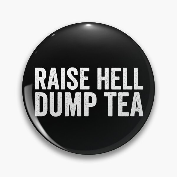 Item preview, Raise Hell Dump Tea Funny Boston Tea Party 4th Of July Gear designed and sold by DynamicDesign.