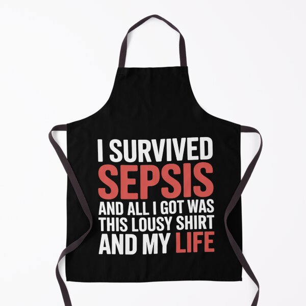 Item preview, I Survived Sepsis And all I Got Was This Lousy designed and sold by BlassmausArt.