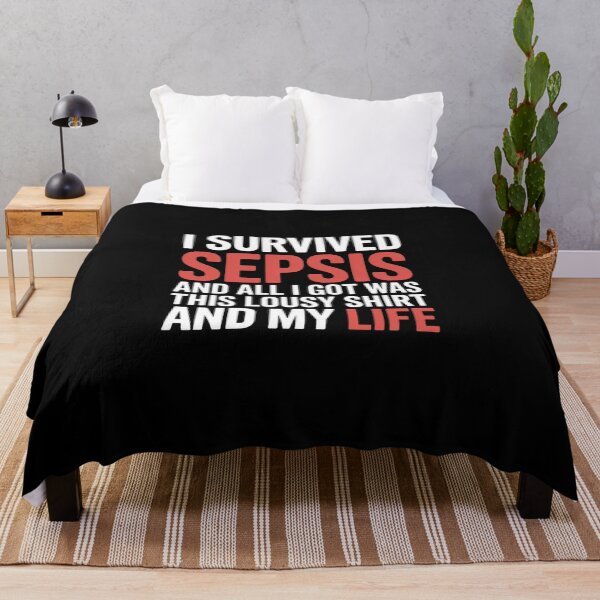 Item preview, I Survived Sepsis And all I Got Was This Lousy designed and sold by BlassmausArt.