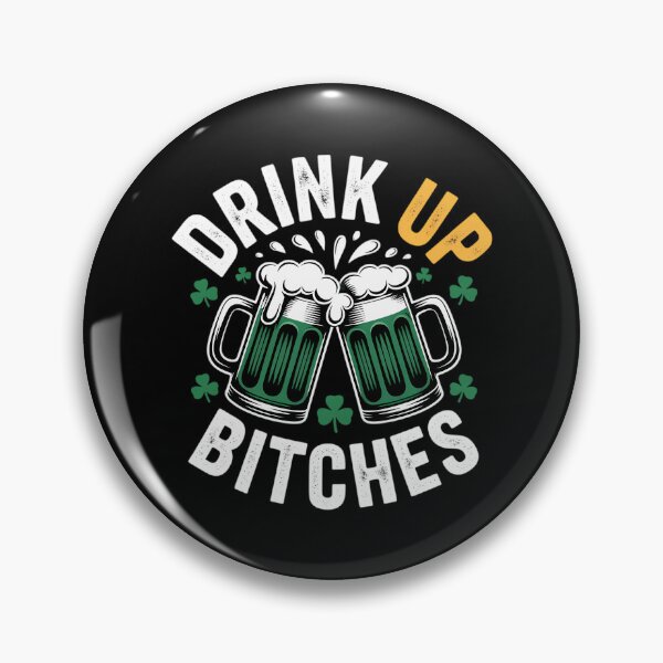 Item preview, Bitches Drink Up St. Patrick's Day Beer Lover designed and sold by TrinaEspinoza.