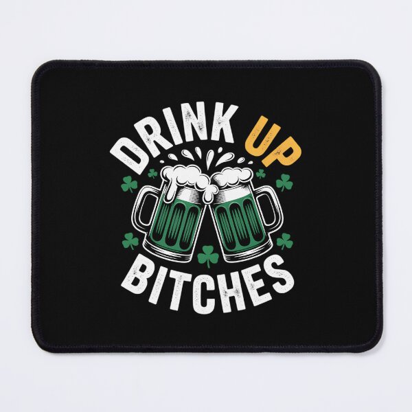 Item preview, Bitches Drink Up St. Patrick's Day Beer Lover designed and sold by TrinaEspinoza.