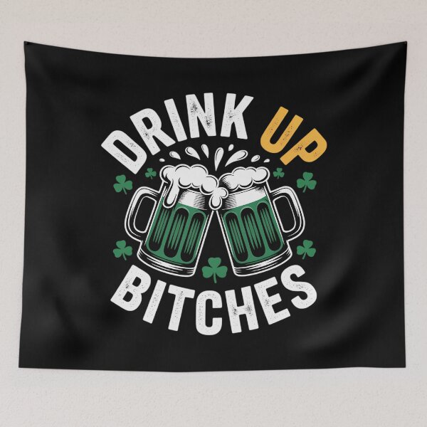 Item preview, Bitches Drink Up St. Patrick's Day Beer Lover designed and sold by TrinaEspinoza.