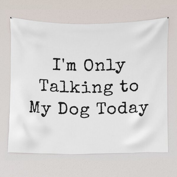 Item preview, I'm Only Talking to My Dog Today Funny  designed and sold by first-shirt ⭐ ⭐ ⭐ ⭐ ⭐.