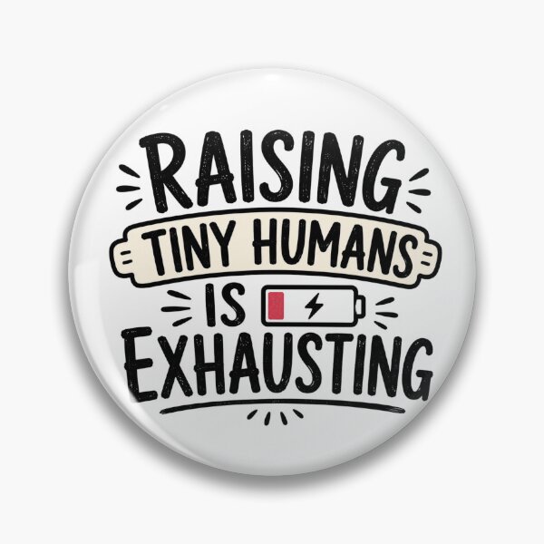 Item preview, Raising Tiny Humans Is Exhausting – Funny Mom Life Quote designed and sold by TommyArt94.