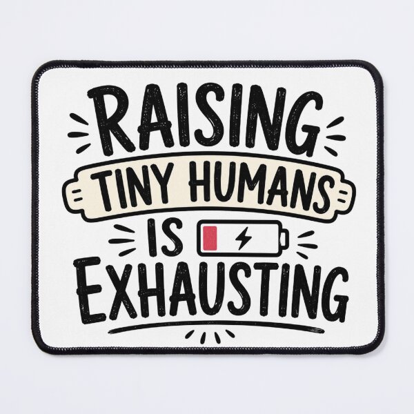 Item preview, Raising Tiny Humans Is Exhausting – Funny Mom Life Quote designed and sold by TommyArt94.