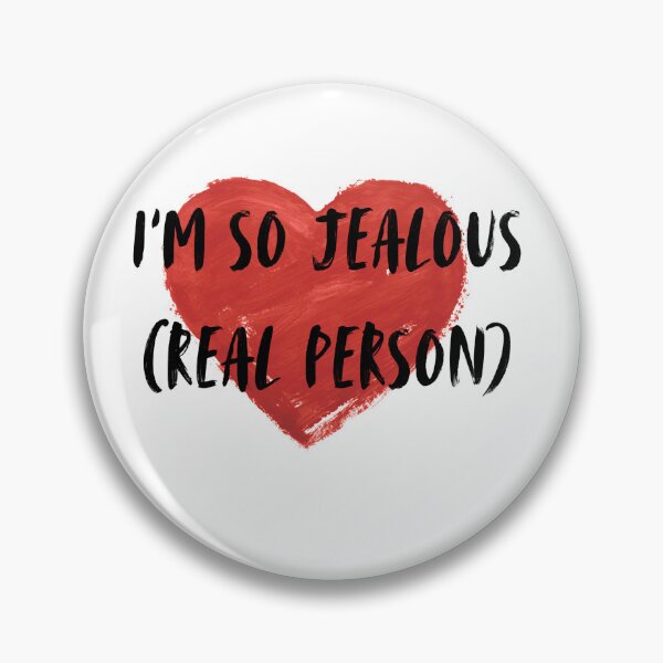 Item preview, I'm So Jealous Real Person Funny Sarcastic Heart Quote designed and sold by SEVEN ART PRODUCT.