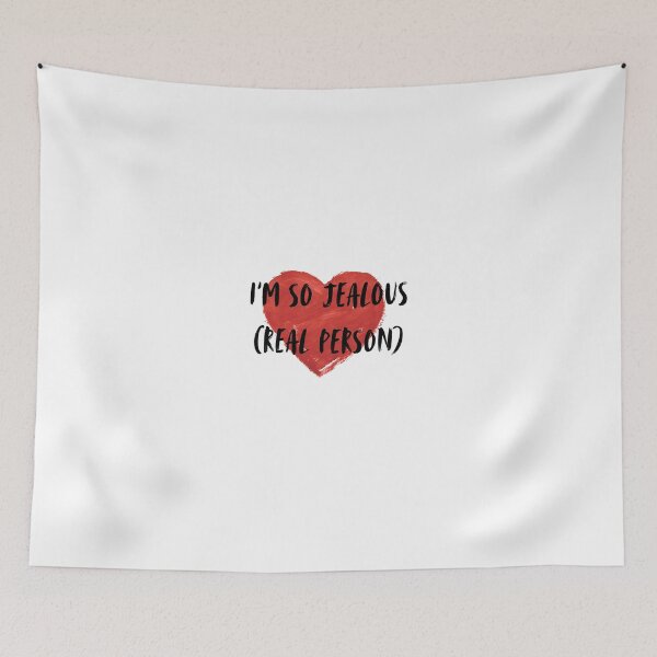 Item preview, I'm So Jealous Real Person Funny Sarcastic Heart Quote designed and sold by SEVEN ART PRODUCT.