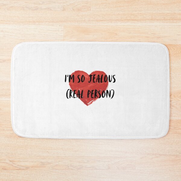 Item preview, I'm So Jealous Real Person Funny Sarcastic Heart Quote designed and sold by SEVEN ART PRODUCT.