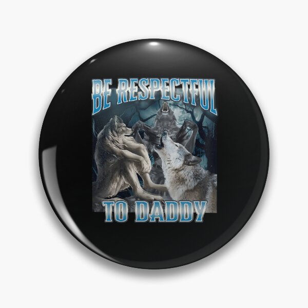 Item preview, Be Respectful To Daddy  designed and sold by rcgela.