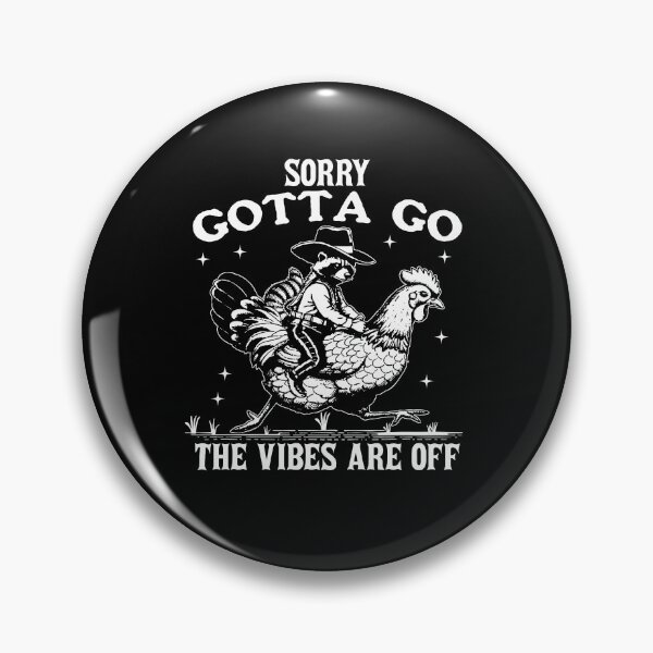 Item preview, Sorry Gotta Go The Vibes Are Off designed and sold by rcgela.