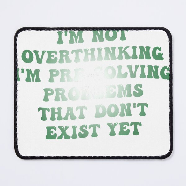 Item preview, I'm Not Overthinking I'm Pre-Solving Problems T-Shirt designed and sold by RKdrawings.