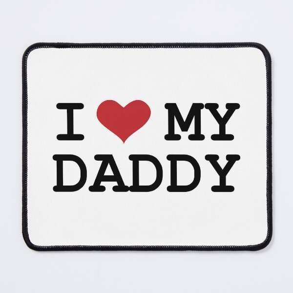 Item preview, I Love My Daddy designed and sold by PSCSCo.