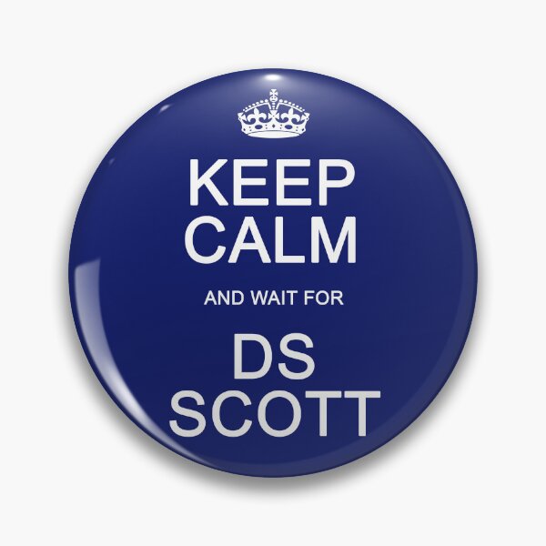 Item preview, Keep Calm and wait for DS Scott designed and sold by Normbot2000.