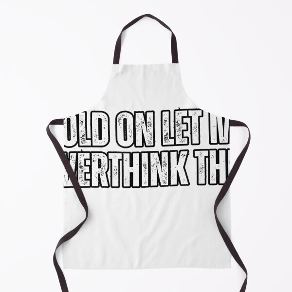 Item preview, Funny Overthink, Hold On Le Me Overthink This, Overthinking T-Shirt designed and sold by gidget-gadget.