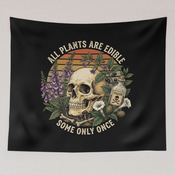 Item preview, All Plants Are Edible Some Only Once Funny Dark Botanical designed and sold by CCChillingfrog.
