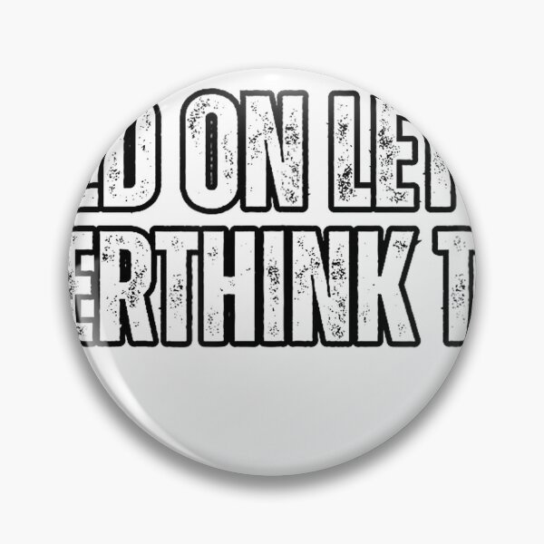 Item preview, Funny Overthink, Hold On Le Me Overthink This, Overthinking T-Shirt designed and sold by gidget-gadget.