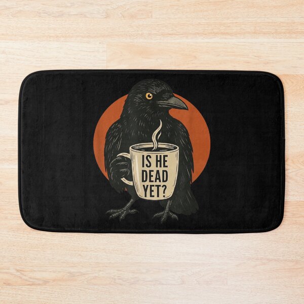Item preview, Is He Dead Yet Funny Raven Crow Dark Humor Retro designed and sold by CCChillingfrog.