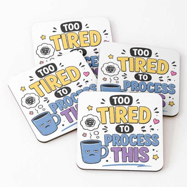 Item preview, Too Tired To Process This Funny Quote designed and sold by Magmashup.