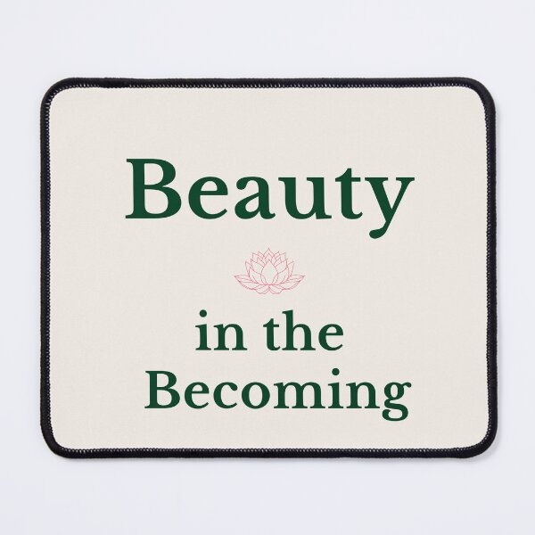 Item preview, Beauty in the Becoming – Inspirational Life Quote Minimalist Design designed and sold by AmoebaPress.