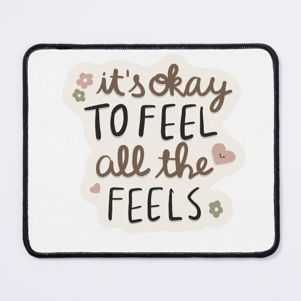 Item preview, It’s Okay To Feel All The Feels Cute Mental Health Quote designed and sold by Barelythere2324.