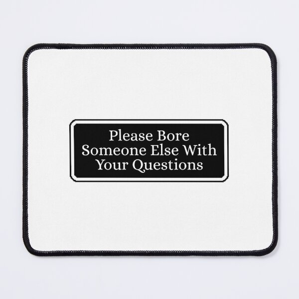 Item preview, Please Bore Someone Else With Your Questions Sarcastic Attitude Women designed and sold by Dondonmart.