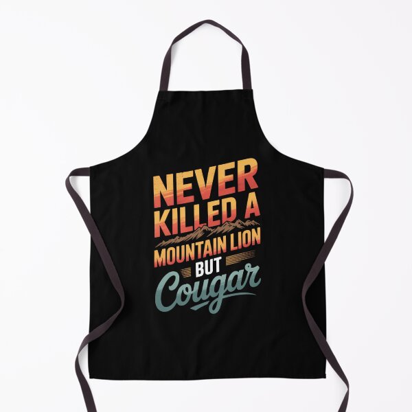 Item preview, Never Killed A Mountain Lion But I've Choked A Cougar designed and sold by TrinaEspinoza.