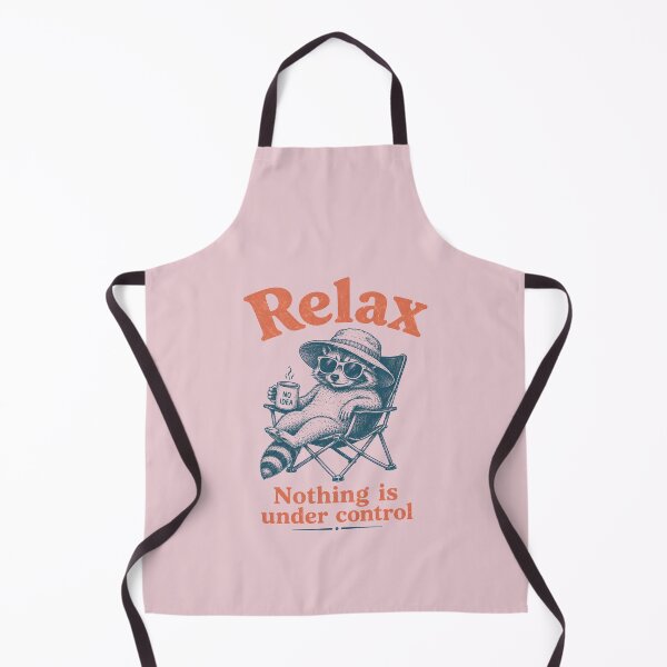 Item preview, Relax Nothing Is Under Control designed and sold by zoes-ink.