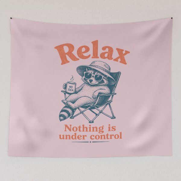 Item preview, Relax Nothing Is Under Control designed and sold by zoes-ink.