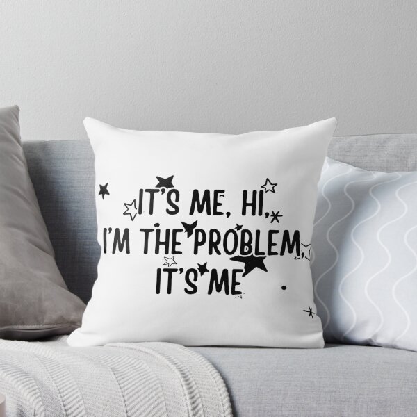 Item preview, It’s me, hi, I’m the problem, it’s me designed and sold by Dondonmart.