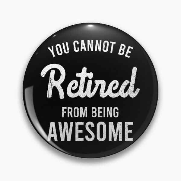 Item preview, You Cannot Be Retired From Being Awesome - Funny Retirement Gift designed and sold by asyanavirgifa.