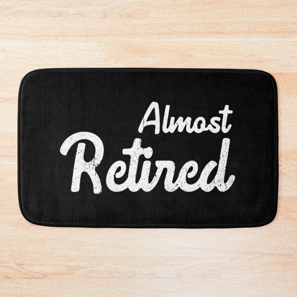 Item preview, Almost Retired - Funny Work Retirement designed and sold by asyanavirgifa.