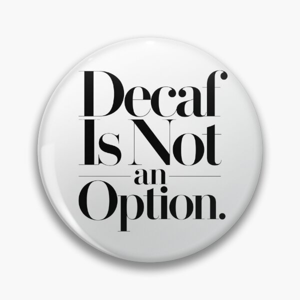 Item preview, Decaf Is Not an Option – Bold Coffee Quote Minimalist Fashion T-Shirt designed and sold by ZorviqueStudio.