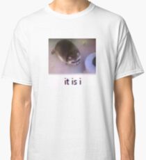 it is i Classic T-Shirt