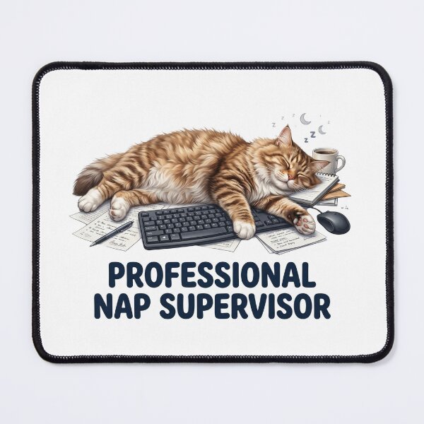 Item preview, Sleepy Cat Professional Nap Supervisor designed and sold by pradeepvisuals.