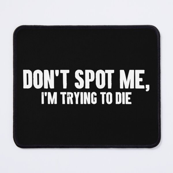 Item preview, Don't Spot Me, I'm Trying to Die designed and sold by zemilrathemi.