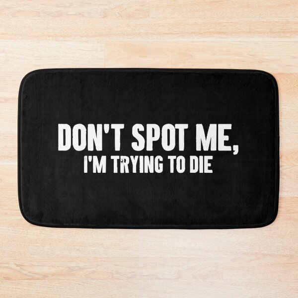 Item preview, Don't Spot Me, I'm Trying to Die designed and sold by zemilrathemi.