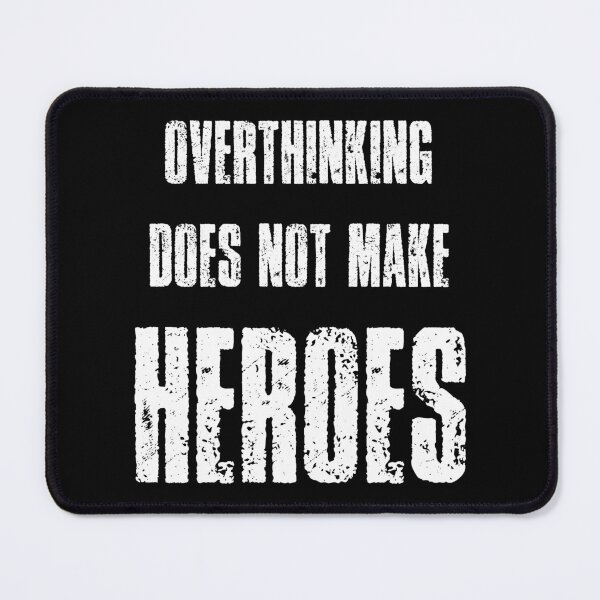 Item preview, overthinking does not make heroes stop overthinking - motivational mental health designed and sold by XIOMOS.
