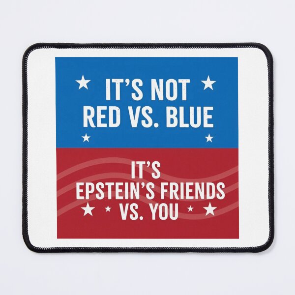 Item preview, It's Not Red Vs Blue It's Epstein's Friends Vs You designed and sold by MutzelArts.
