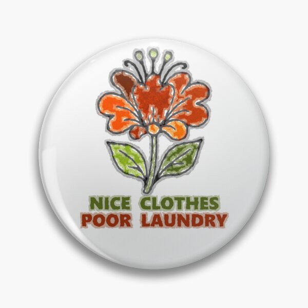 Item preview, Nice Clothes Poor Laundry - Funny Sarcastic Floral Art designed and sold by The Bold Line Studio.