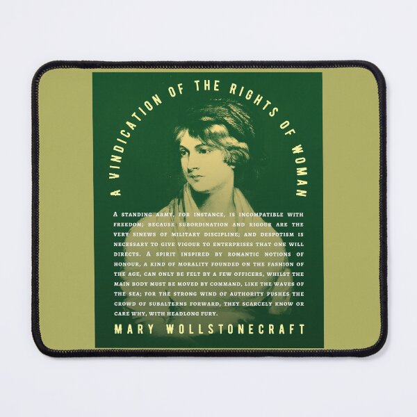 Item preview, Mary Wollstonecraft quote: A standing army, for instance, is incompatible with freedom; because subordination and rigour are the very sinews of military discipline; designed and sold by artbleed.