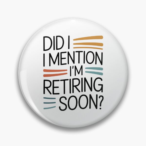 Item preview, Did I Mention I’m Retiring Soon? – Funny Retro Retirement Quote designed and sold by ZyziowskyArt.