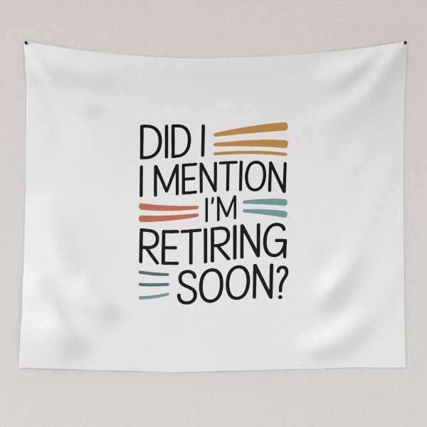 Item preview, Did I Mention I’m Retiring Soon? – Funny Retro Retirement Quote designed and sold by ZyziowskyArt.