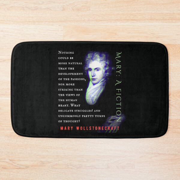 Item preview, Mary Wollstonecraft quote: Nothing could be more natural than the developement of the passions, nor more striking than the views of the human heart. designed and sold by artbleed.