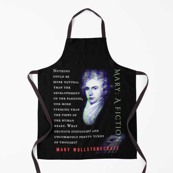 Item preview, Mary Wollstonecraft quote: Nothing could be more natural than the developement of the passions, nor more striking than the views of the human heart. designed and sold by artbleed.
