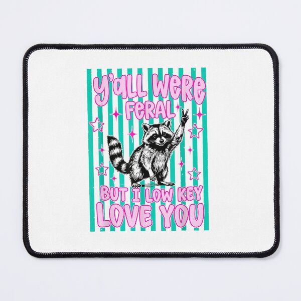 Item preview, Y'all were Feral But I Low Key Love You Raccoon Cute Teacher designed and sold by Bralipse.