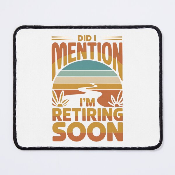 Item preview, Did I Mention I’m Retiring Soon – Vintage Sunset Retirement Design designed and sold by ZyziowskyArt.