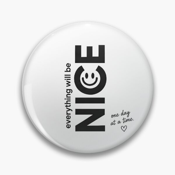Item preview, EVERYTHING WILL BE NICE - ONE DAY AT A TIME designed and sold by KISHNAY-FASHION.